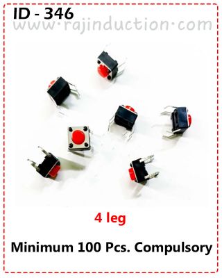 (ID-346) MICRO SWITCH 4 LEG (6X6X5H) 100 PCS PRICE=