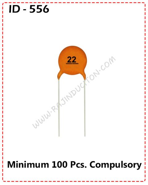 {ID - 556} - 22PF/50V Ceramic Capacitor 100 Pcs. Price = 