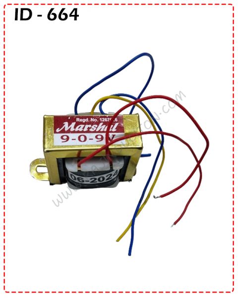 {ID - 664} - Transformer 9-0-9 750 MA 1 Pcs. Price = 